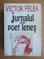 Victor Felea - Jurnalul unui poet lenes