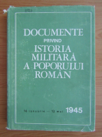 Al. Gh. Savu - Documente privind istoria militara a poporului roman, 16 ianuarie-12 mai 1945