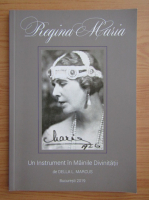 Anticariat: Della L. Marcus - Regina Maria. Un instrument in mainile divinitatii