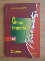 Denys Lombard - China imperiala