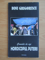 Dinu Grigorescu - Horoscopul puterii