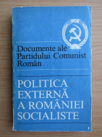 Documente ale Partidului Comunist Roman. Politica externa a Romaniei socialiste