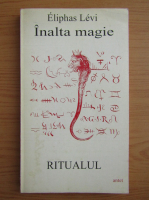 Eliphas Levi - Inalta magie. Ritualul 