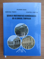 Florin Diac - Scoala matematica romaneasca de-a lungul timpului