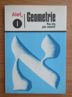 Anticariat: G. Girard, C. Thierce - Alef Geometrie. Plan afin, plan vectorial (volumul 1)