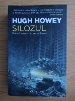 Hugh Howey - Silozul. Primul volum din seria Silozul 