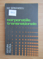 Ilie Serbanescu - Corporatiile transnationale