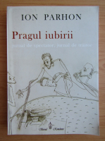 Ion Parhon - Pragul iubirii