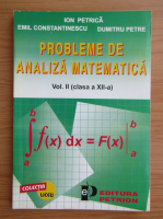 Ion Petrica - Probleme de analiza matematica pentru clasa a XII-a (volumul 2)