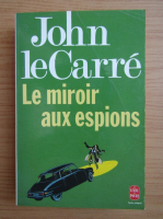 John Le Carre - Le miroir aux espions