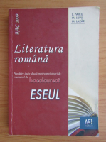L. Paicu - Literatura romana. Pregatire individuala pentru proba scrisa, examenul de bacalaureat. Eseul