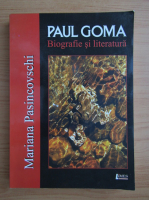 Mariana Pasincovschi - Paul Goma, biografie si literatura