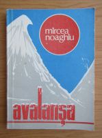 Mircea Noaghiu - Avalansa