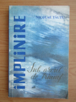 Anticariat: Nicoale Tautu - Sub arcul de triumf (volumul 3)