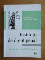 Olivian Mastacan - Institutii de drept penal