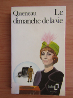 Raymond Queneau - Le dimanche de la vie