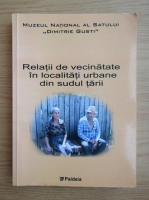 Anticariat: Relatii de vecinatate in localitati urbane din sudul tarii