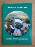 Shashi Tharoor - Nehru. Inventarea Indiei