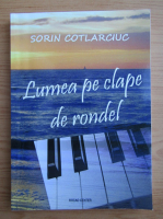 Sorin Cotlarciuc - Lumea pe clape de rondel