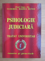 Anticariat: Tudorel Badea Butoi - Psihologie judiciara. Tratat universitar. Teorie si practica
