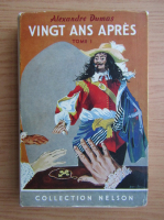 Alexandre Dumas - Vingt ans apres (volumul 1)
