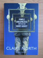 Claire North - Primele cincisprezece vieti ale lui Harry August