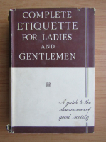 Complete etiquette for ladies and gentlemen