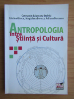 Constantin Balaceanu Stolnici - Antologia intre stiinta si cultura