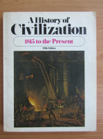 Crane Brinton - A history of civilization. 1815 to the present