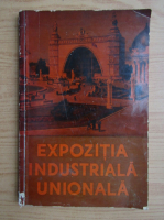Expozitia industriala unionala