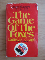 Ladislas Farago - The game of the foxes