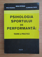 Mihai Epuran - Psihologia sportului de performanta. Teorie si practica