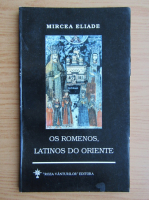 Mircea Eliade - Os romenos, latinos do oriente