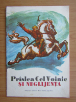 Prislea Cel Voinic si neglijenta