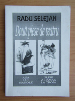 Radu Selejan - Doua piese de teatru