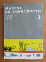 St. Mihailescu - Masini de constructii (volumul 3)
