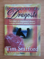 Tim Stafford - O poveste de dragoste. Intrebari si raspunsuri despre comportamentul nostru sexual