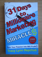 Tracy Lynn Repchuk - 31 days to millionaire marketing