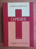Vasile Bancila - Opere (volumul 10)