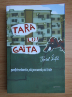 Anticariat: Viorel Gaita - Tara lui Gaita. Pamflete minimiste, nici prea vesele, nici triste
