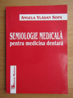 Angela Vladan Sopa - Semiologie medicala pentru medicina dentara