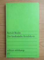 Bertolt Brecht - Der kaukasische Kreidekreis