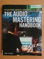 Bobby Owisinski - The mastering engineer's handbook