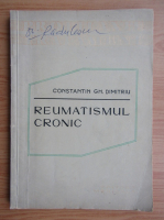 C. Gh. Dimitriu - Reumatismul cronic