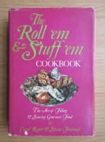 Carol Reuter - The roll'em and stuff'em cookbook