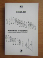 Anticariat: Cornel Ban - Dependenta si dezvoltare