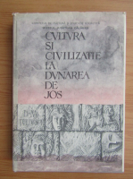 Cultura si civilizatie la Dunarea de Jos (volumul 2)