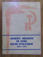 Documente hunedorene din istoria miscarii revolutionare 1920-1944