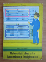 Dumitru I. Rosca - Matematica, clasa a II-a. Indrumatorul invatatorului (1981)