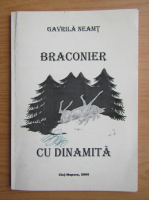 Gavrila Neamt - Braconier cu dinamita